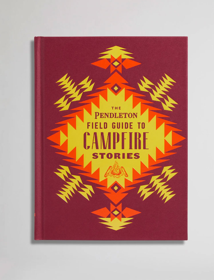 The Pendleton Field Guide To Campfire Stories Home And Garden Vermont